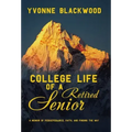 College Life of a Retired Senior: A Memoir of Perseverance, Faith, and Finding the Way - Hardcover