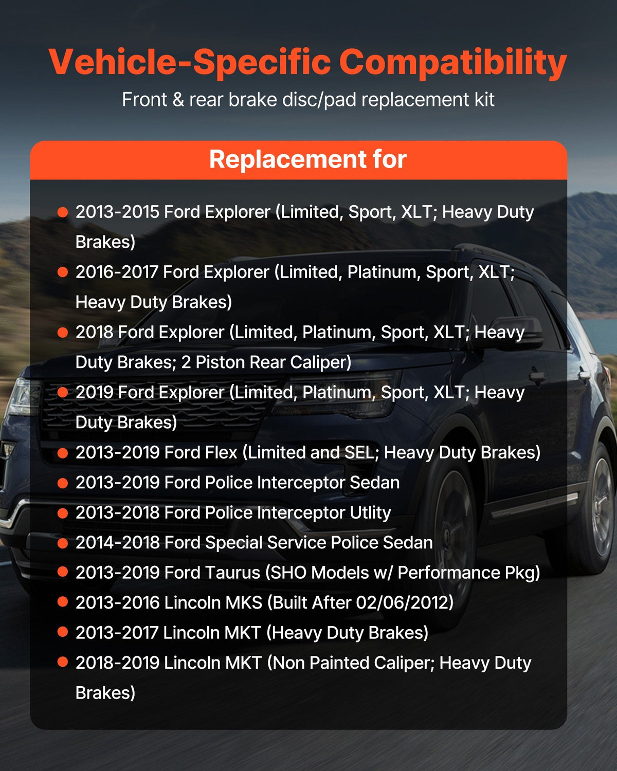 Front and Rear Brake Kit Fits for 2013-2015 Ford Explorer (Limited, Sport, XLT; Heavy Duty Brakes), 2018 Ford Explorer (Limited, Platinum, Sport, XLT; Heavy Duty Brakes; 2 Piston Rear Caliper)