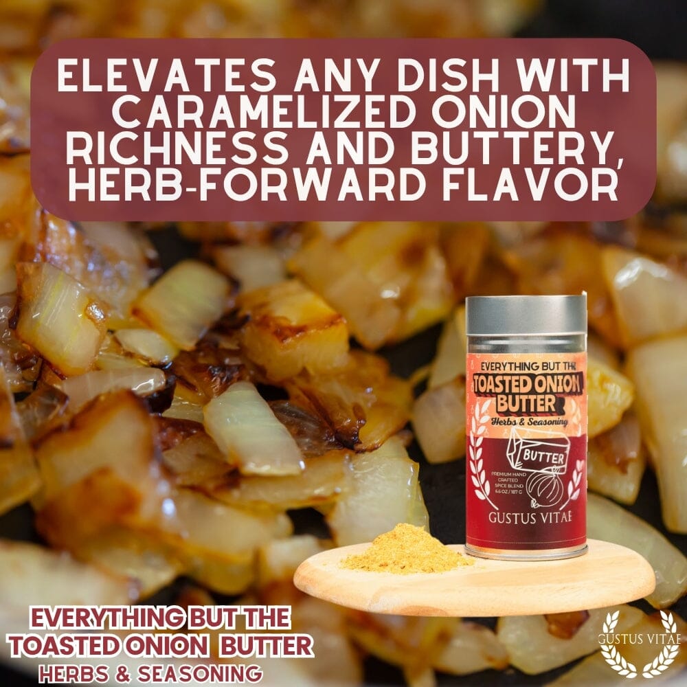 Everything But The Toasted Onion Butter Herbs & Seasoning