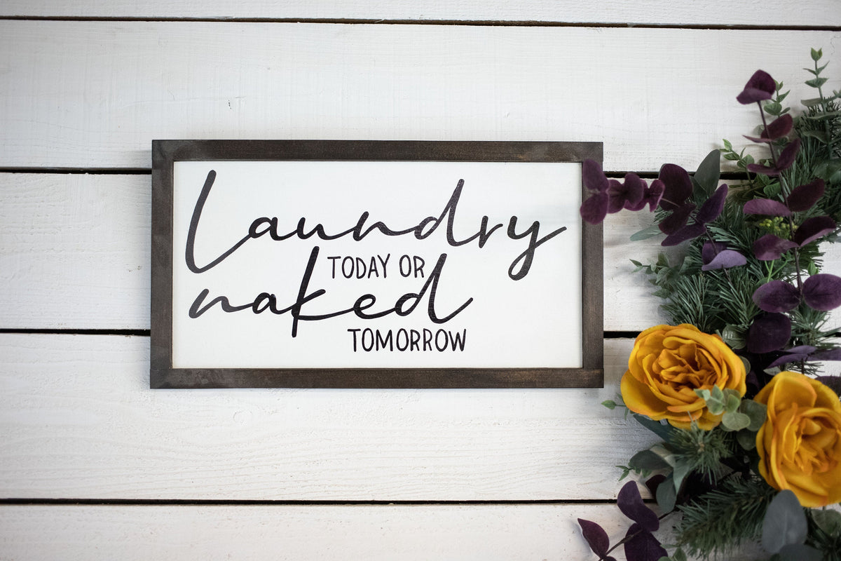 Laundry today or naked tomorrow